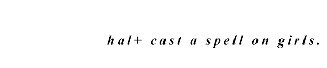 hal+ cash a spell on girls