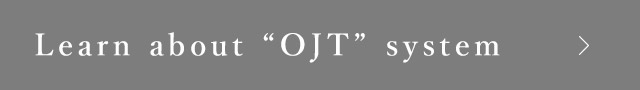 Learn about "OJT" system